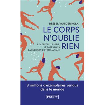 le corps n'oublie rien - Bessel Van Der Kolk